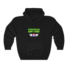 Load image into Gallery viewer, Freedom isn't free Unisex Hooded Sweatshirt